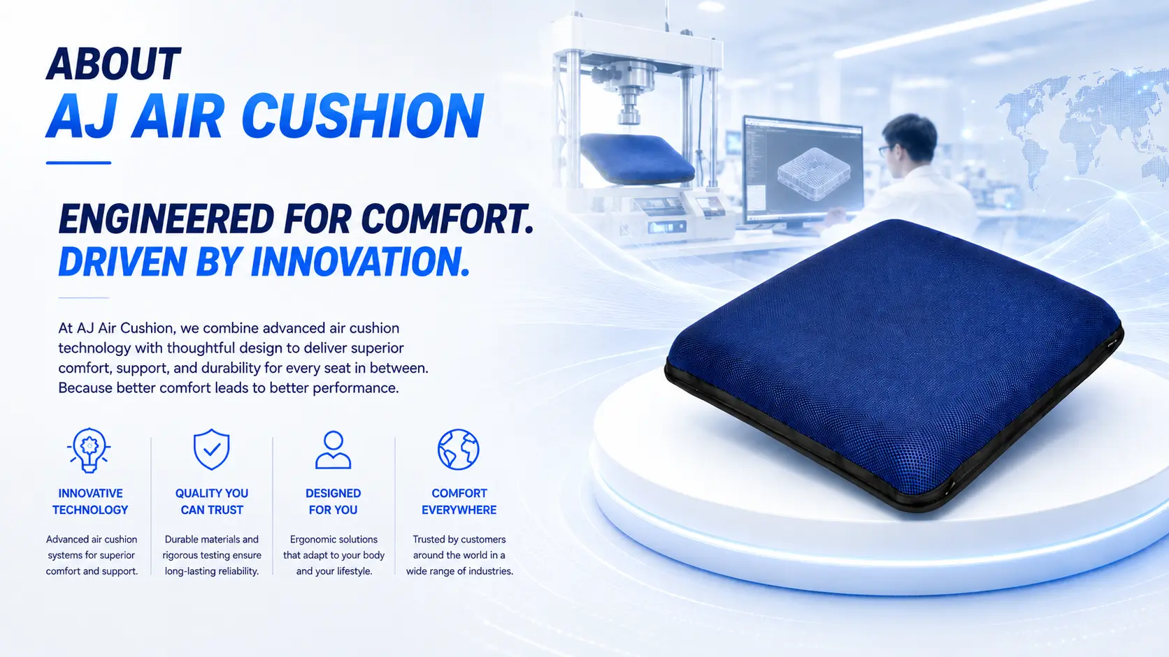 About AJ Air Cushion engineered for comfort and driven by innovation